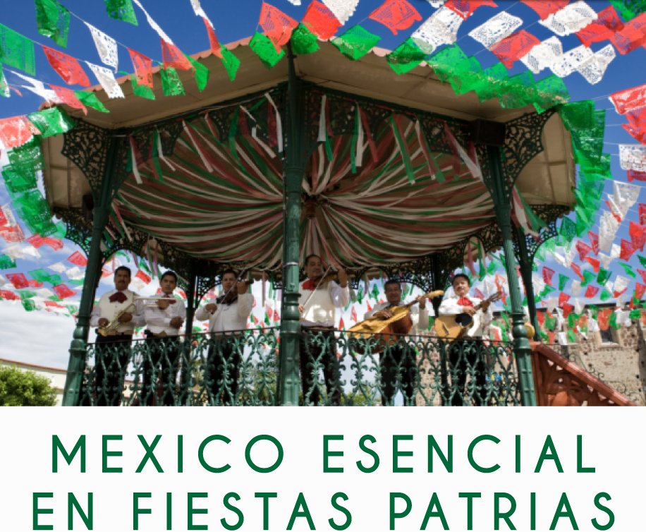 MEXICO ESENCIAL EN FIESTAS PATRIAS 01-05 NOV 2020