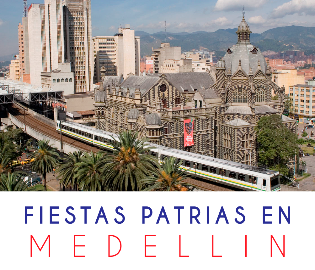 FIESTAS PATRIAS EN MEDELLIN 01 – 05 NOV